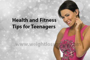 Health and fitness tips for teenagers